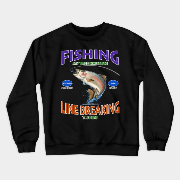 Tree Hanging Bottom Snagging Line Breaking Funny Fishing Novelty Gift Crewneck Sweatshirt by Airbrush World